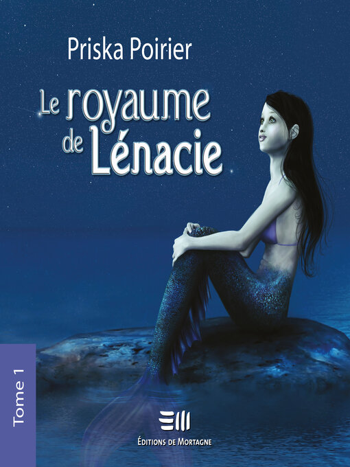 Title details for Le royaume de Lénacie--Tome 1 by Priska Poirier - Wait list